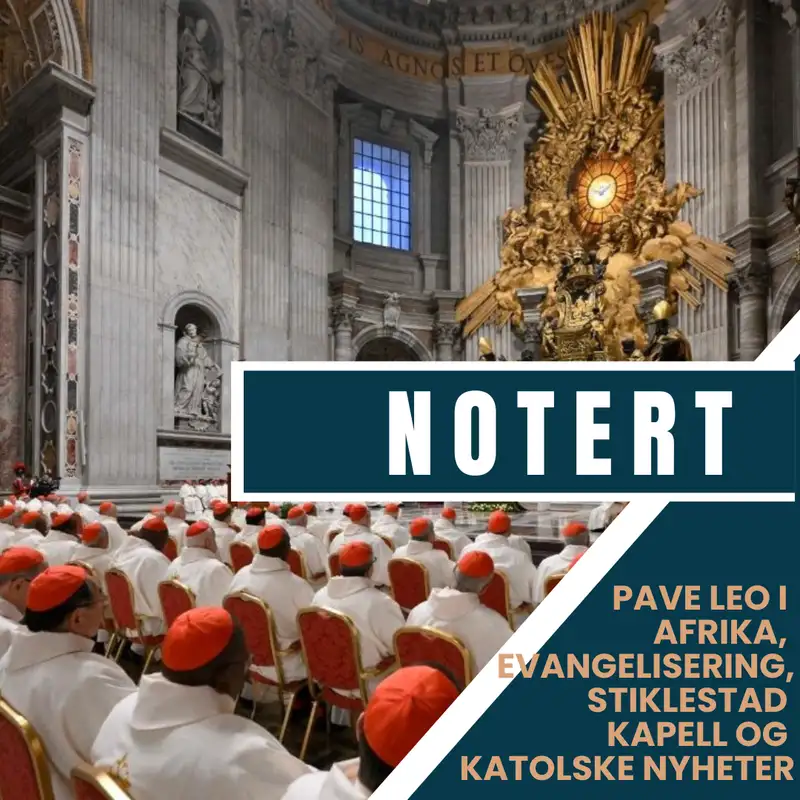Notert | Pave Leo i Afrika, evangelisering, Stiklestad kapell og katolske nyheter