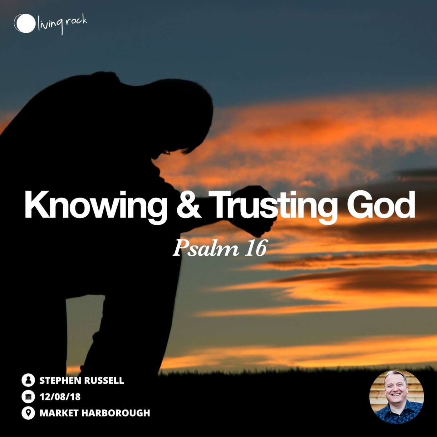 Knowing & Trusting God | Stephen Russell | 12/08/18 | Market Harborough episode artwork