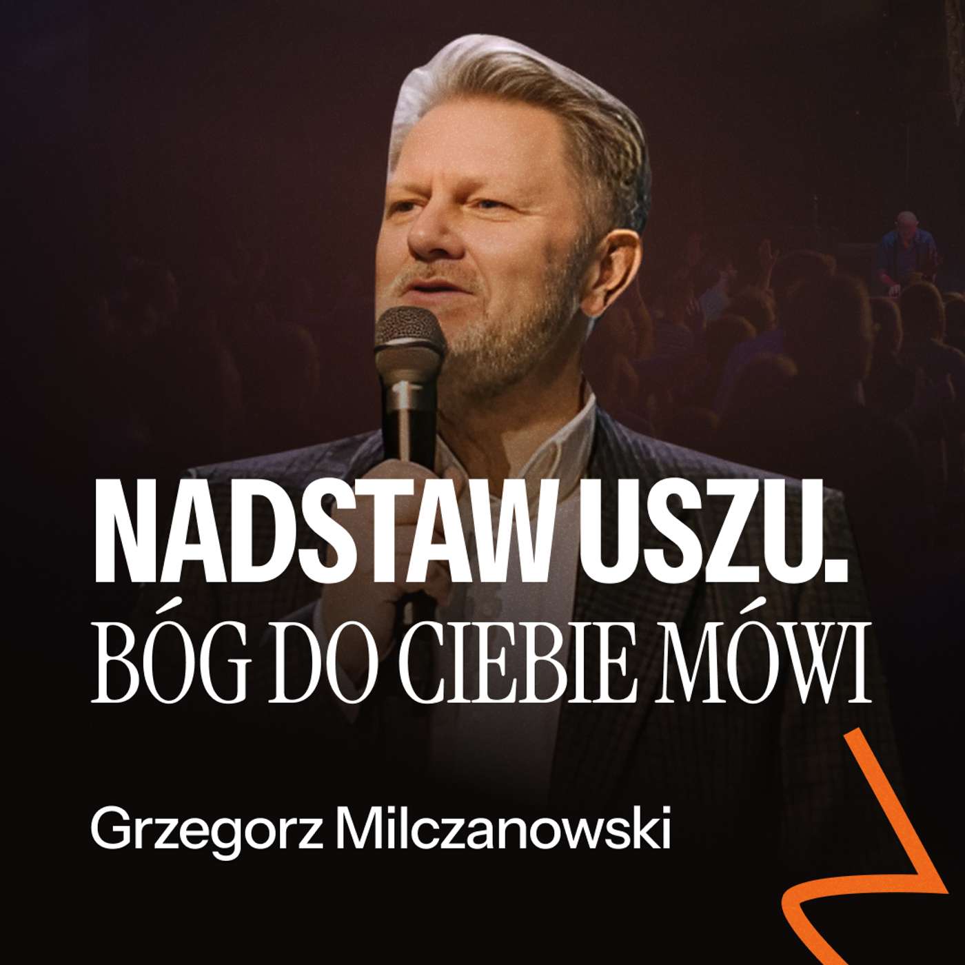 #242: Nadstaw uszu. Bóg do Ciebie mówi – Grzegorz Milczanowski | 13.07.2025 episode artwork