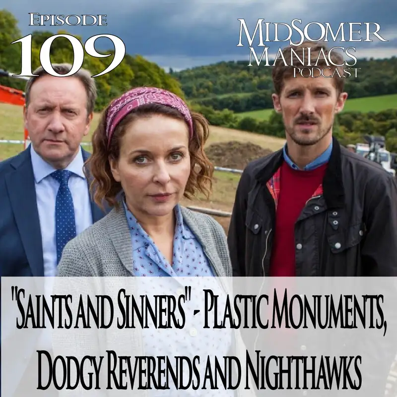 Episode 109 - "Saints and Sinners" - Plastic Monuments, Dodgy Reverends and Nighthawks