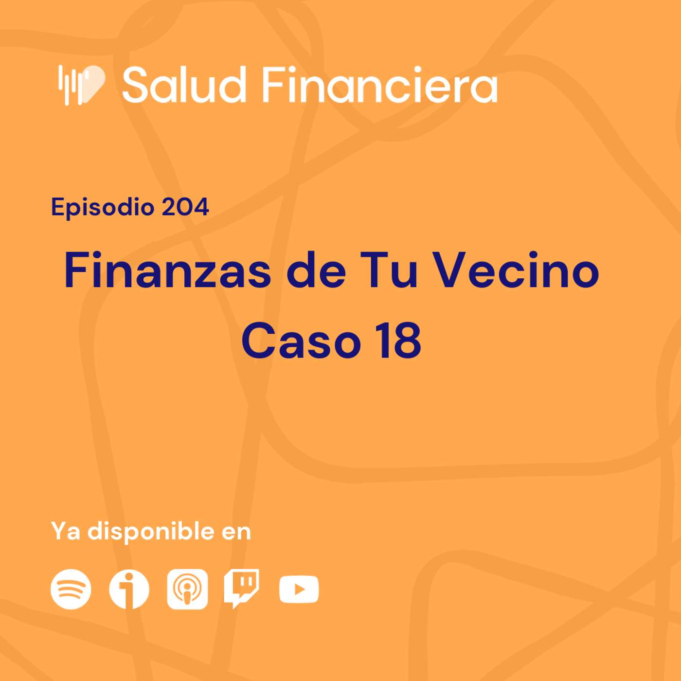 Salud Financiera #204: Finanzas de tu Vecino 18