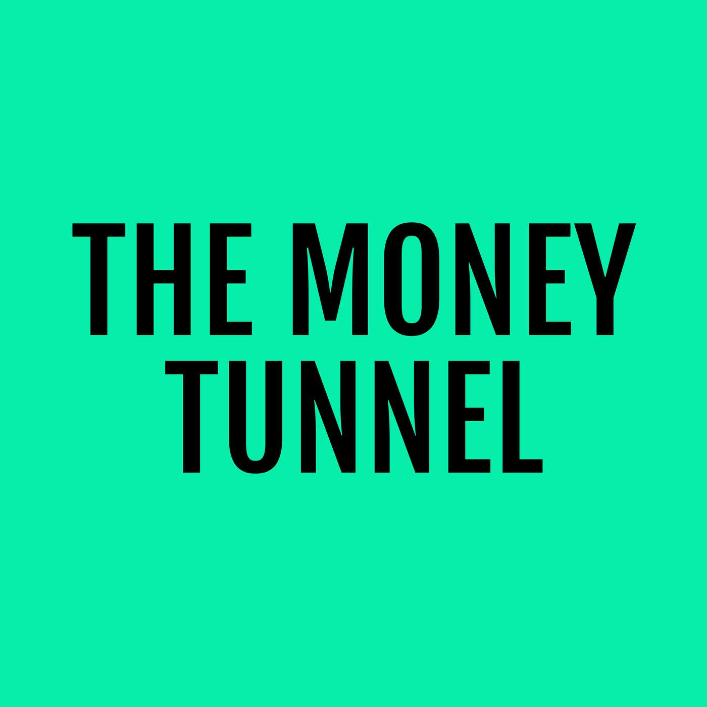 The money tunnel The money tunnel