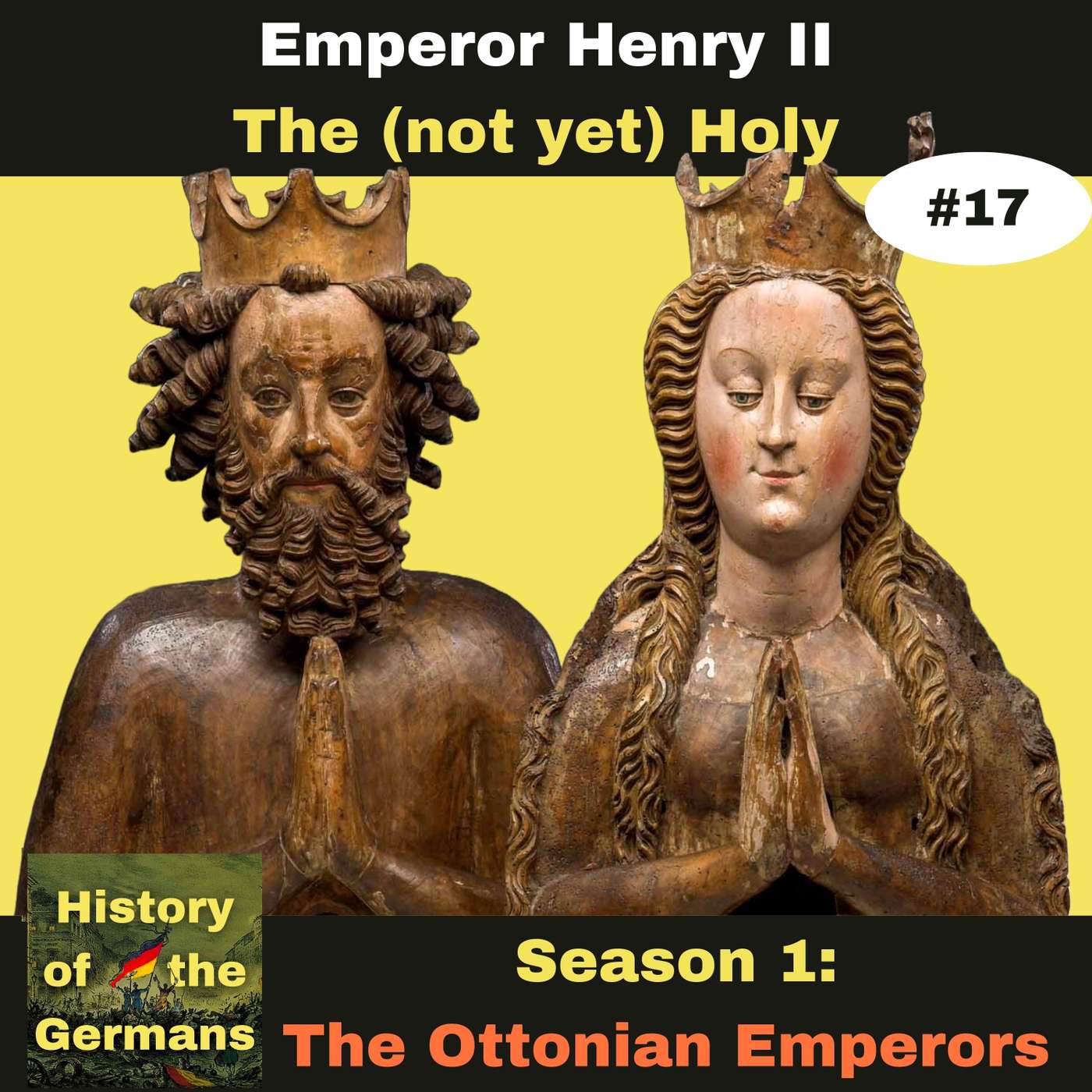 Ep. 17: Henry II (1002-1024) - The (not yet) Holy Emperor