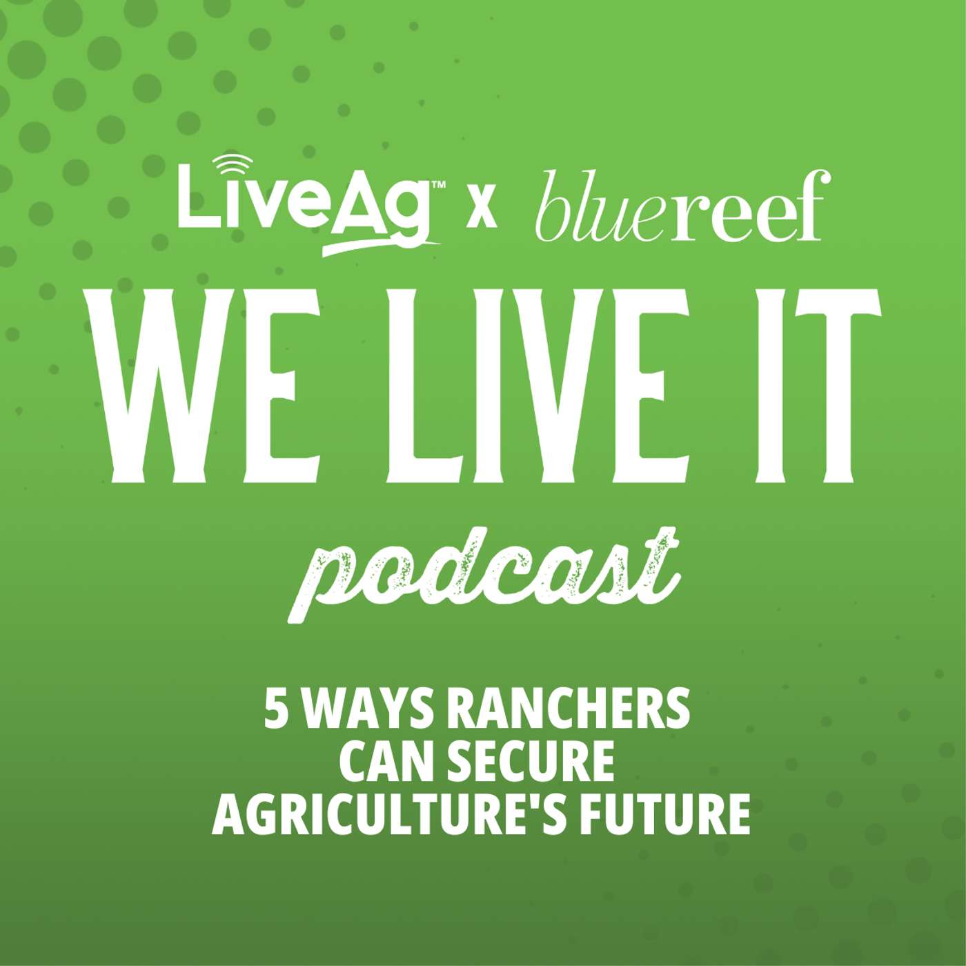 We Live It | LiveAg\'s Livestock Marketing Podcast
