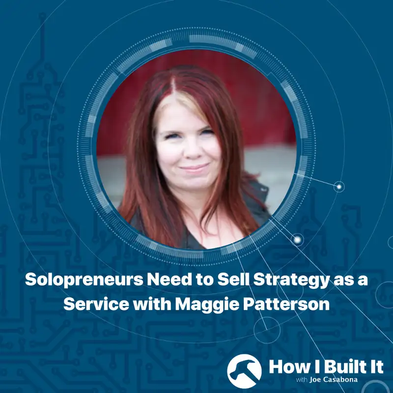 Solopreneurs Need to Sell Strategy as a Service with Maggie Patterson 