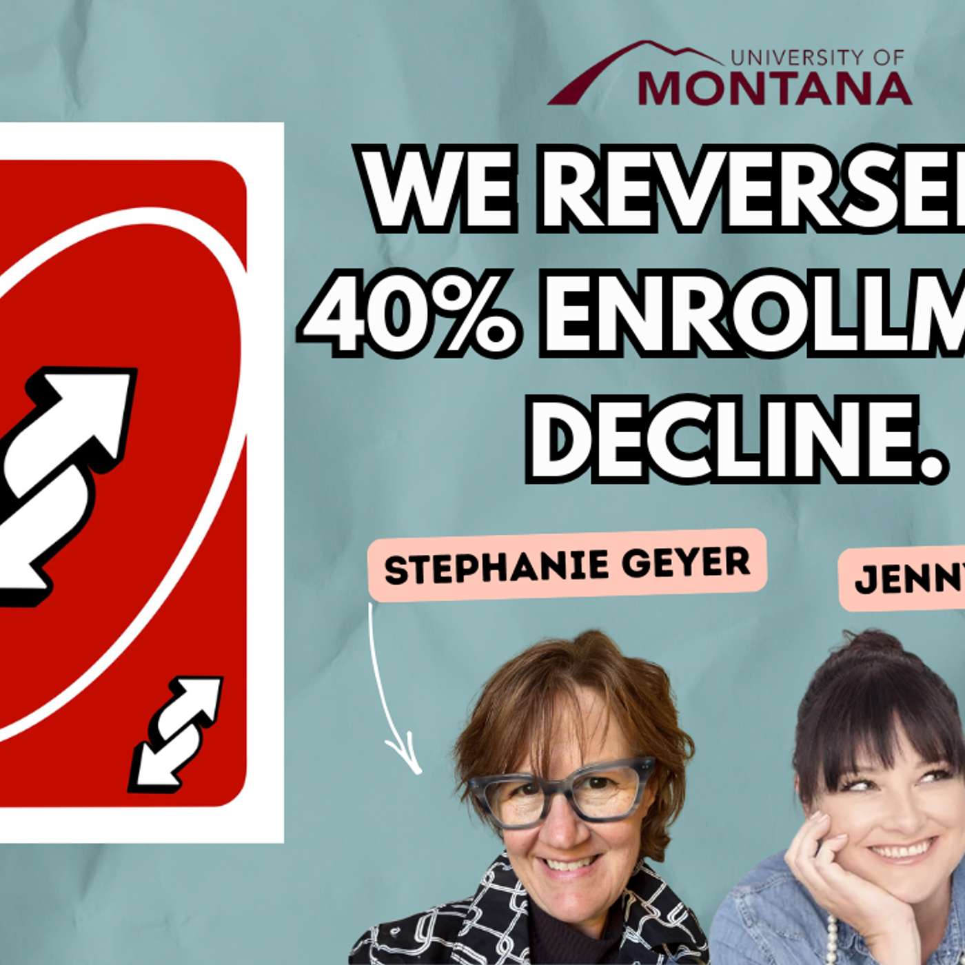 #103 - Reversing a 40% Enrollment Drop at Montana University w/ Jenny Petty & Stephanie Geyer