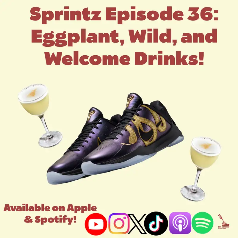 Sprintz Episode 36: Eggplant, Wild, and Welcome Drinks