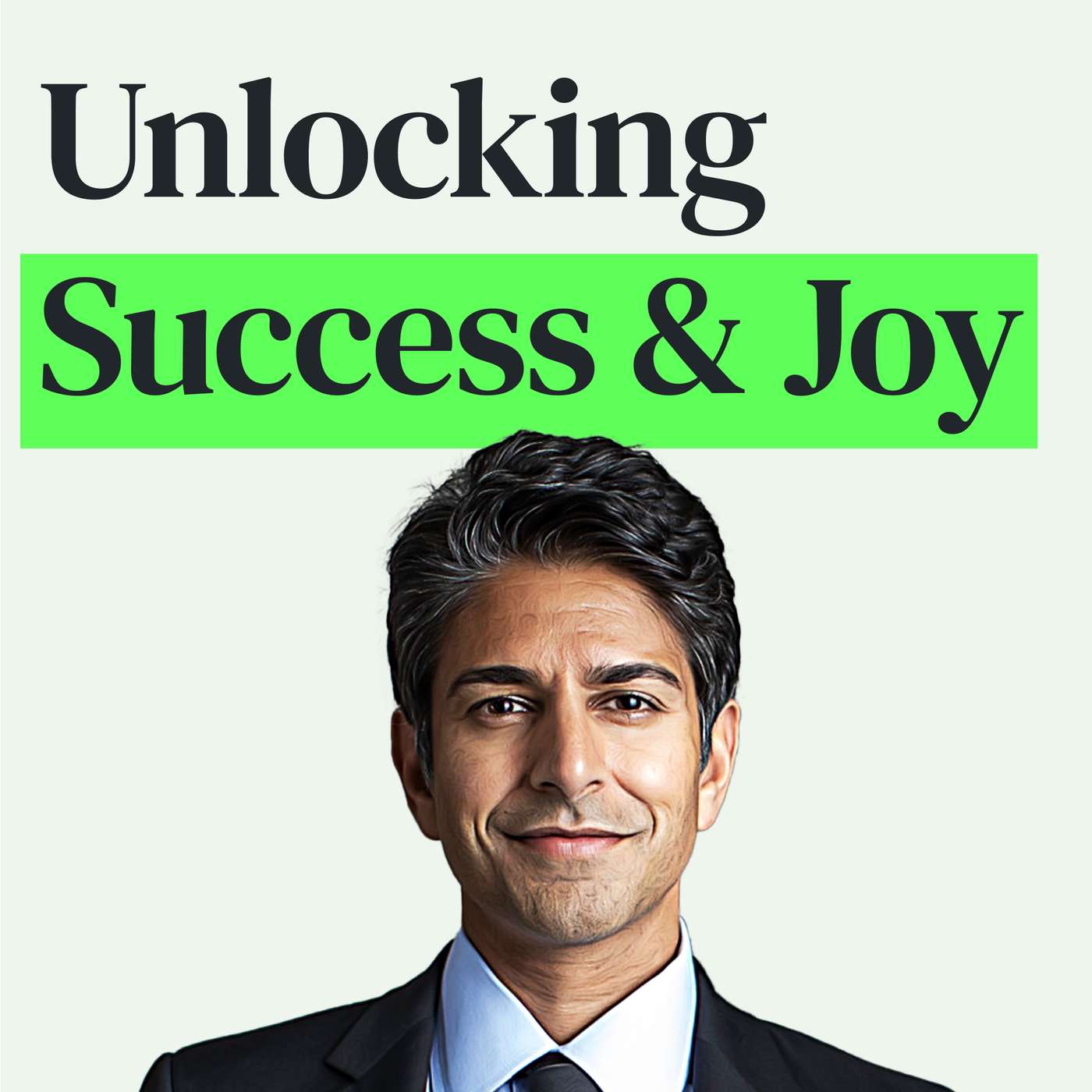 Essential Practices for Finding Success and Joy in Everything You Do with Suneel Gupta episode artwork
