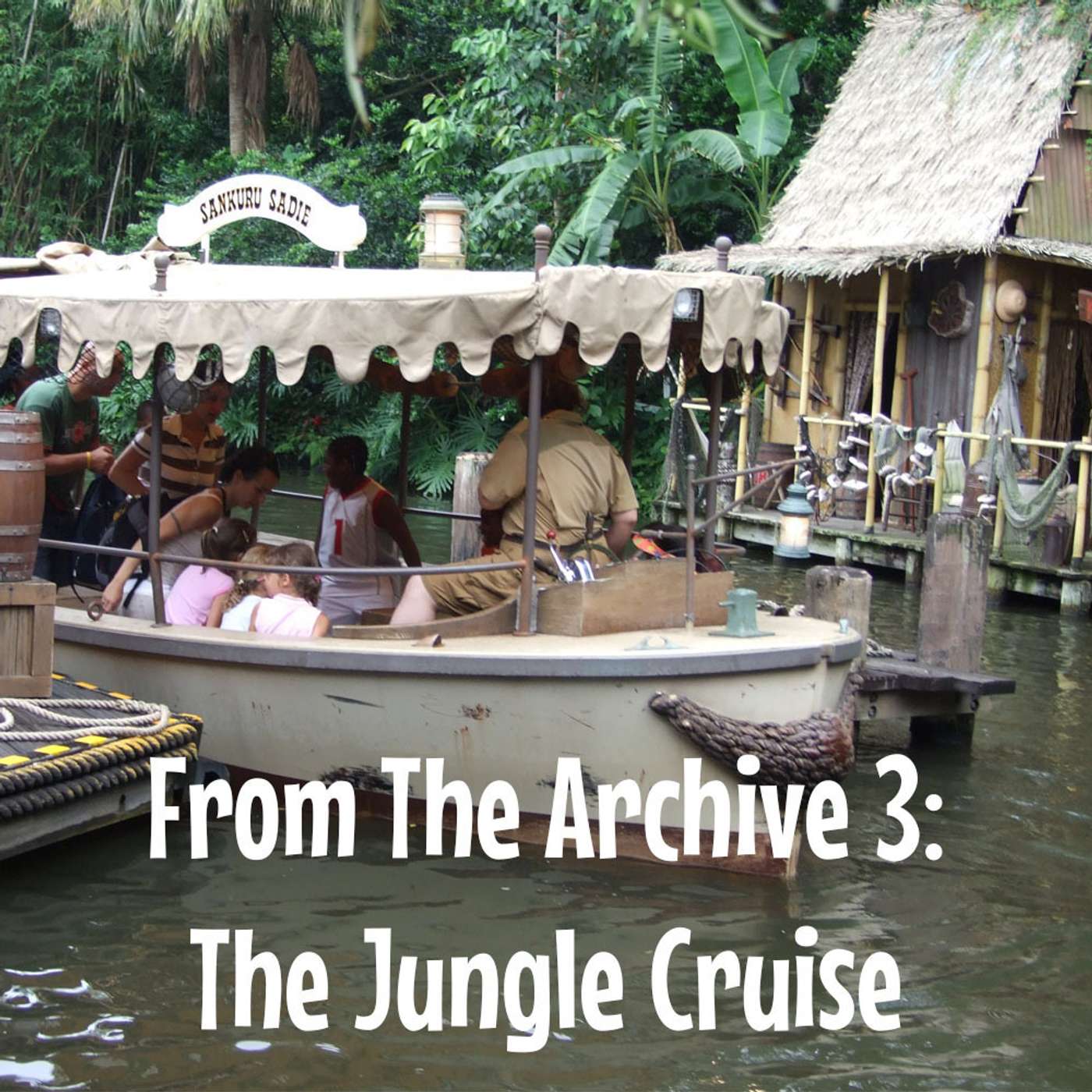 From the Archives 3: The Jungle Cruise! episode artwork