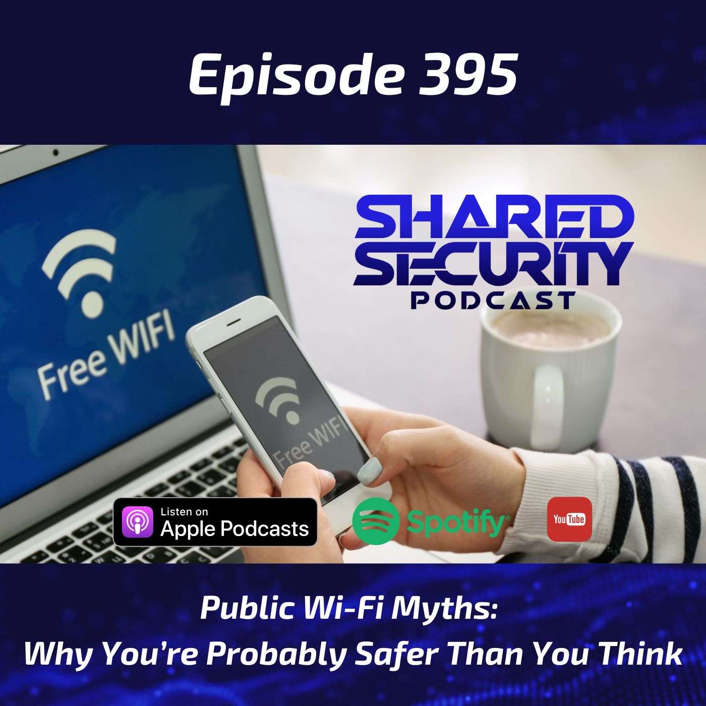 Public Wi-Fi Myths: Why You’re Probably Safer Than You Think episode artwork