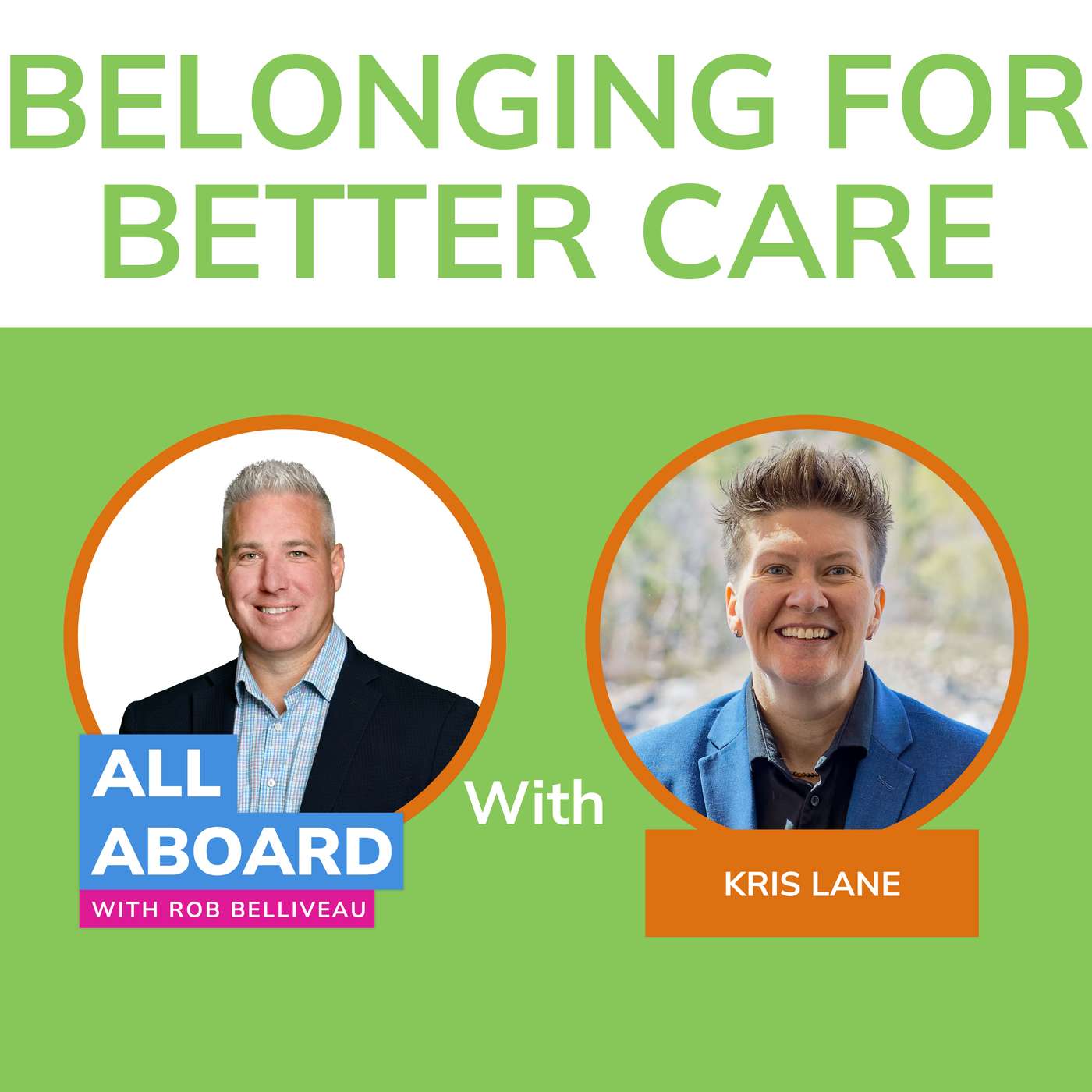 Belonging for Better Care | Kris Lane episode artwork