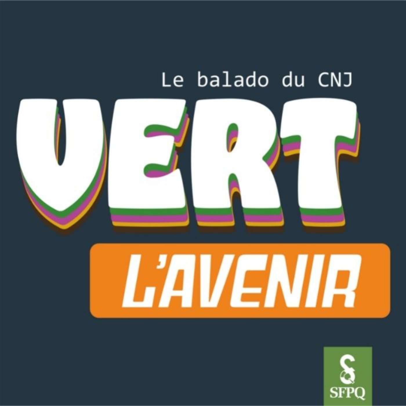 Vert l'avenir - le balado du CNJ podcast artwork