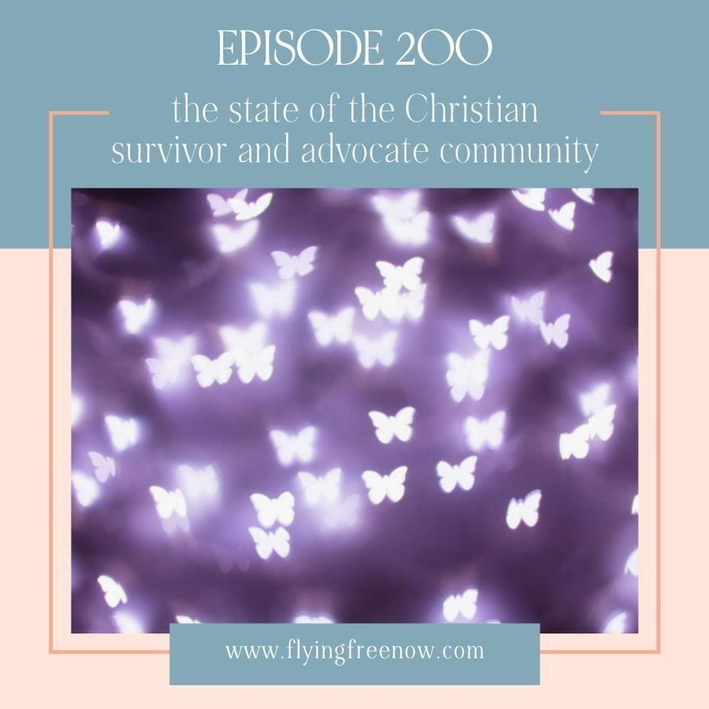 200th Episode Celebration: The State of the Christian Survivor and Advocate Community [200]