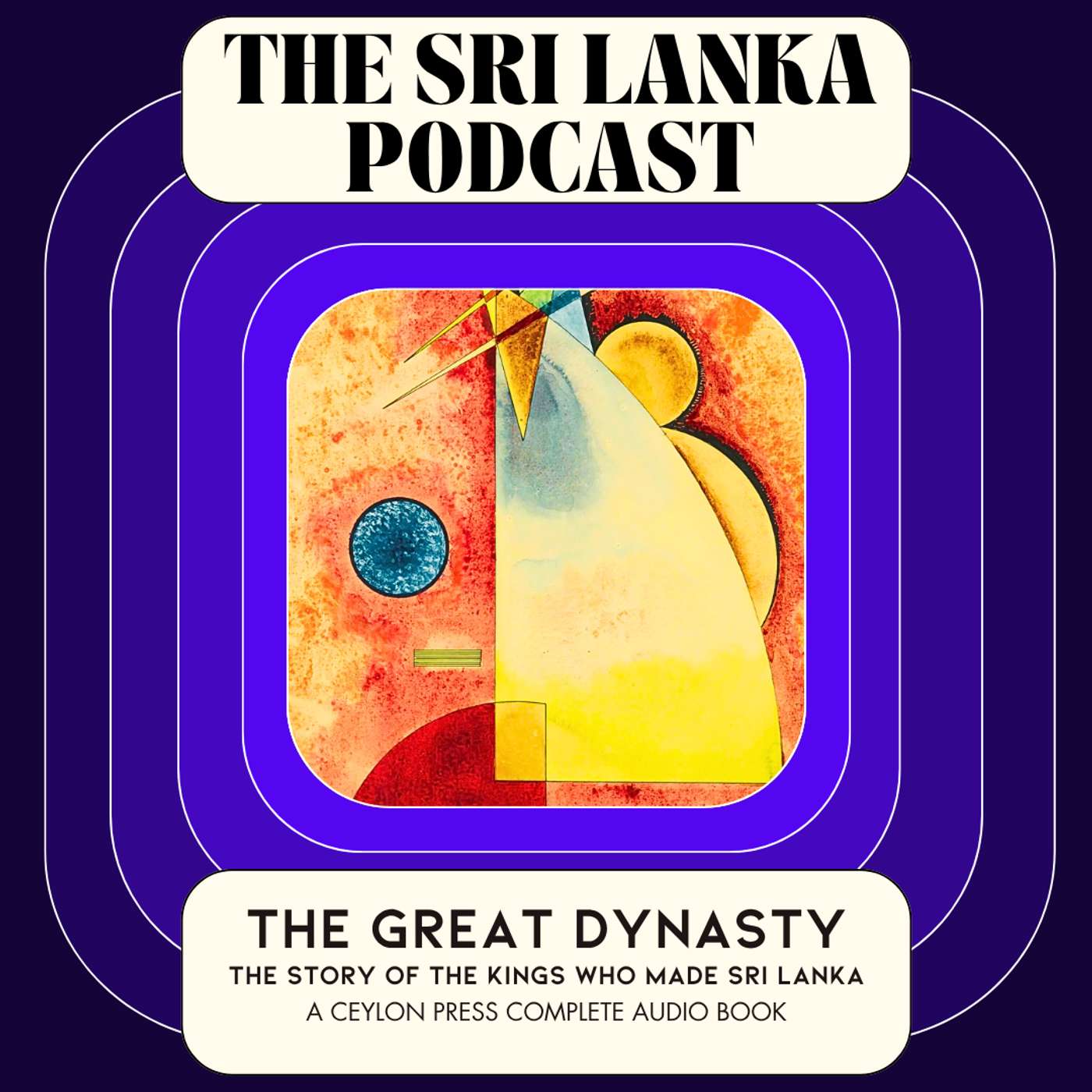 The Great Dynasty: The Story Of The Kings Who Made Sri Lanka. A Ceylon Press Complete Audio Book episode artwork