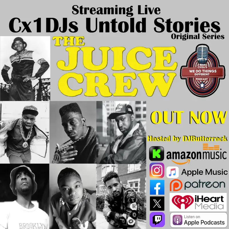 Cx1DJs We Do Things Different Podcast "Untold Stories of Juice Crew" hosted by DJButterrock