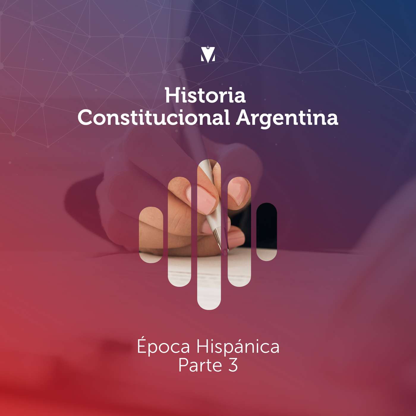 3 - HISTORIA CONSTITUCIONAL ARGENTINA: ÉPOCA HISPÁNICA. Tercera parte episode artwork