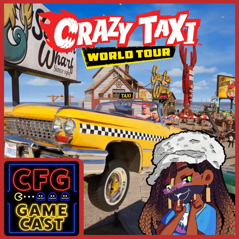Crazy Taxi World Tour Network Test Is Coming | CFG Game Cast 