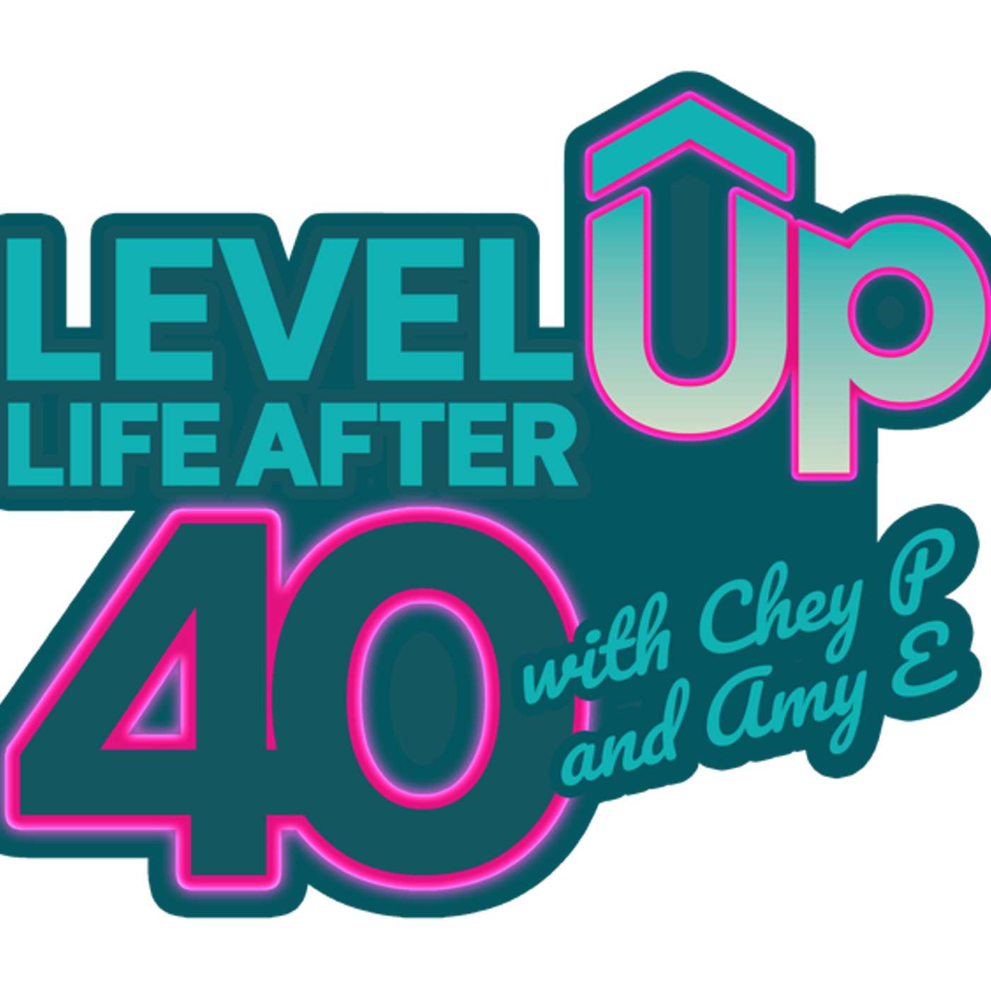 Level Up Life After 40 with Chey P and Amy E