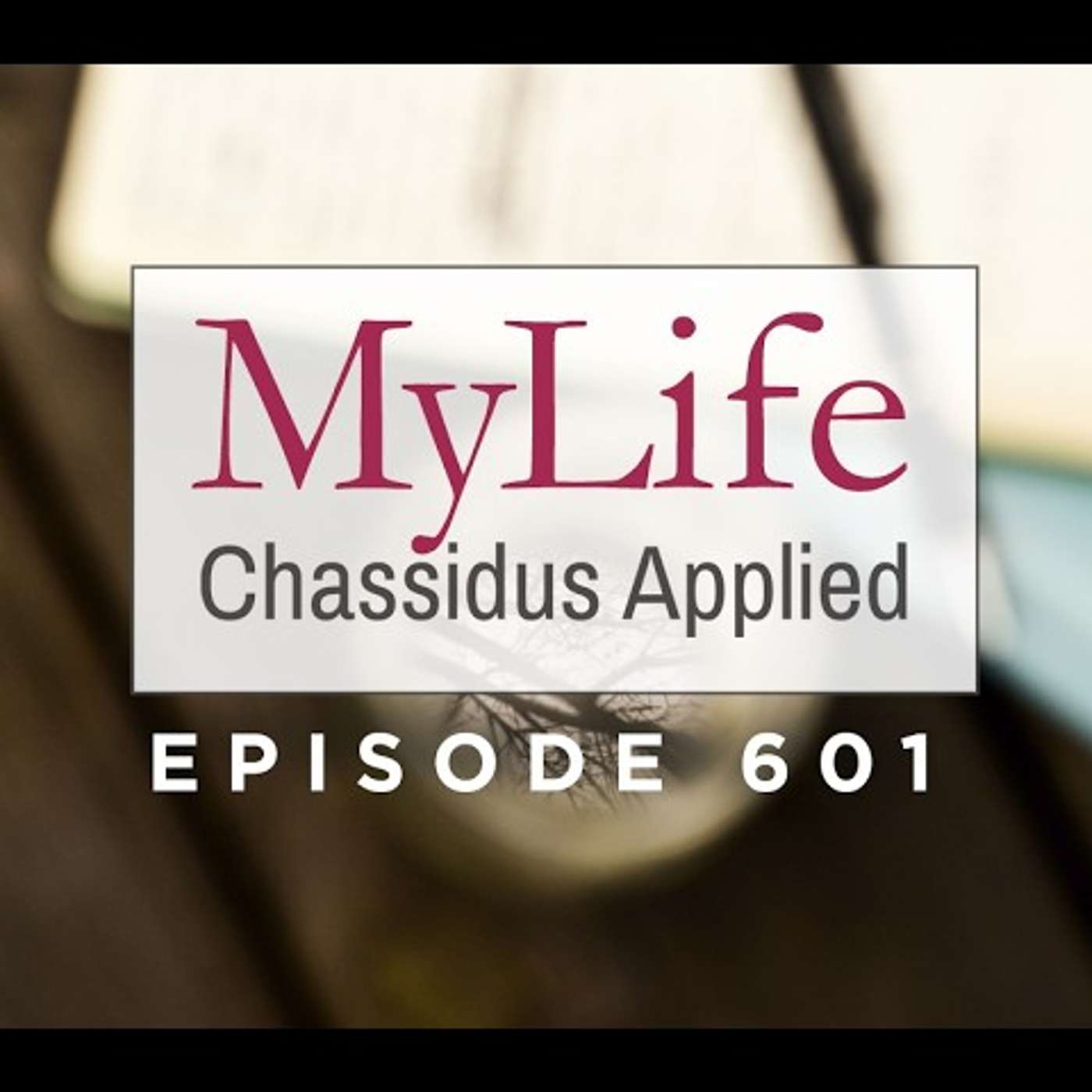 Ep. 601: What Should Be Our Focus During These Days Following Tisha B’Av? episode artwork