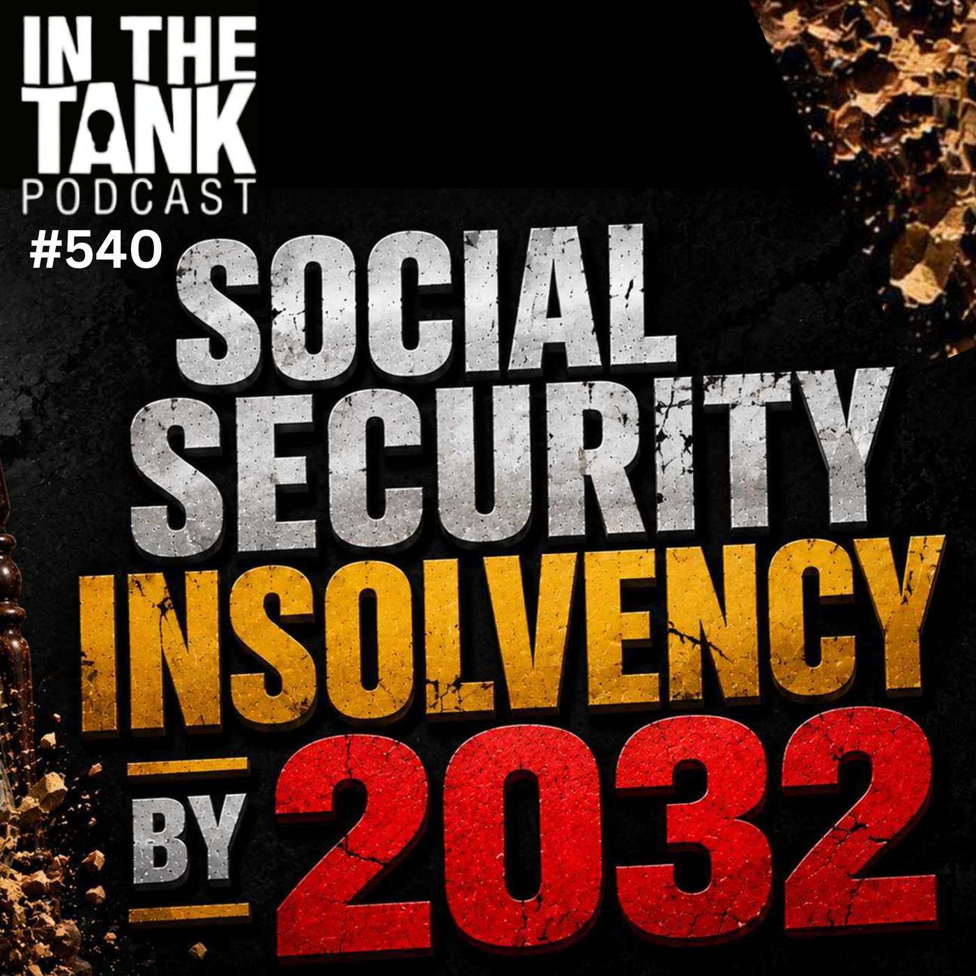 Social Security Insolvency by 2032 — In the Tank Podcast #540