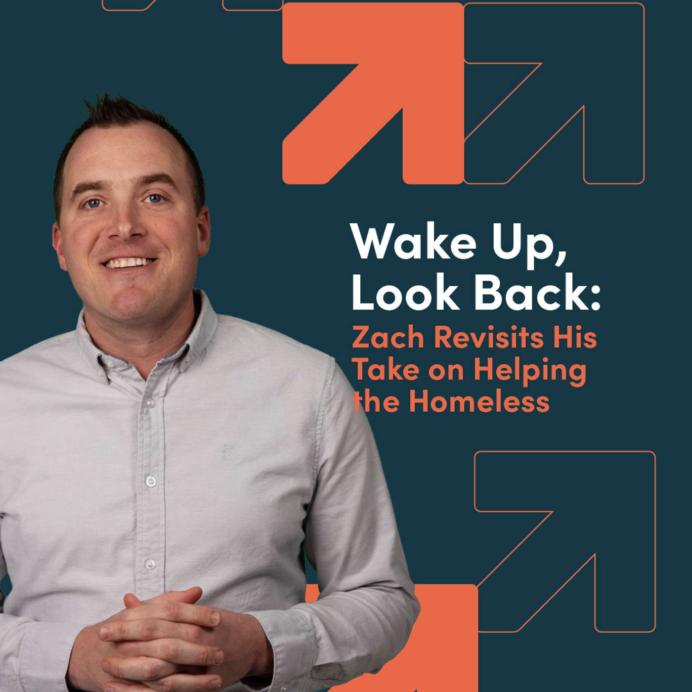 Wake Up, Look Back: Zach Revisits His Take on Helping the Homeless episode artwork