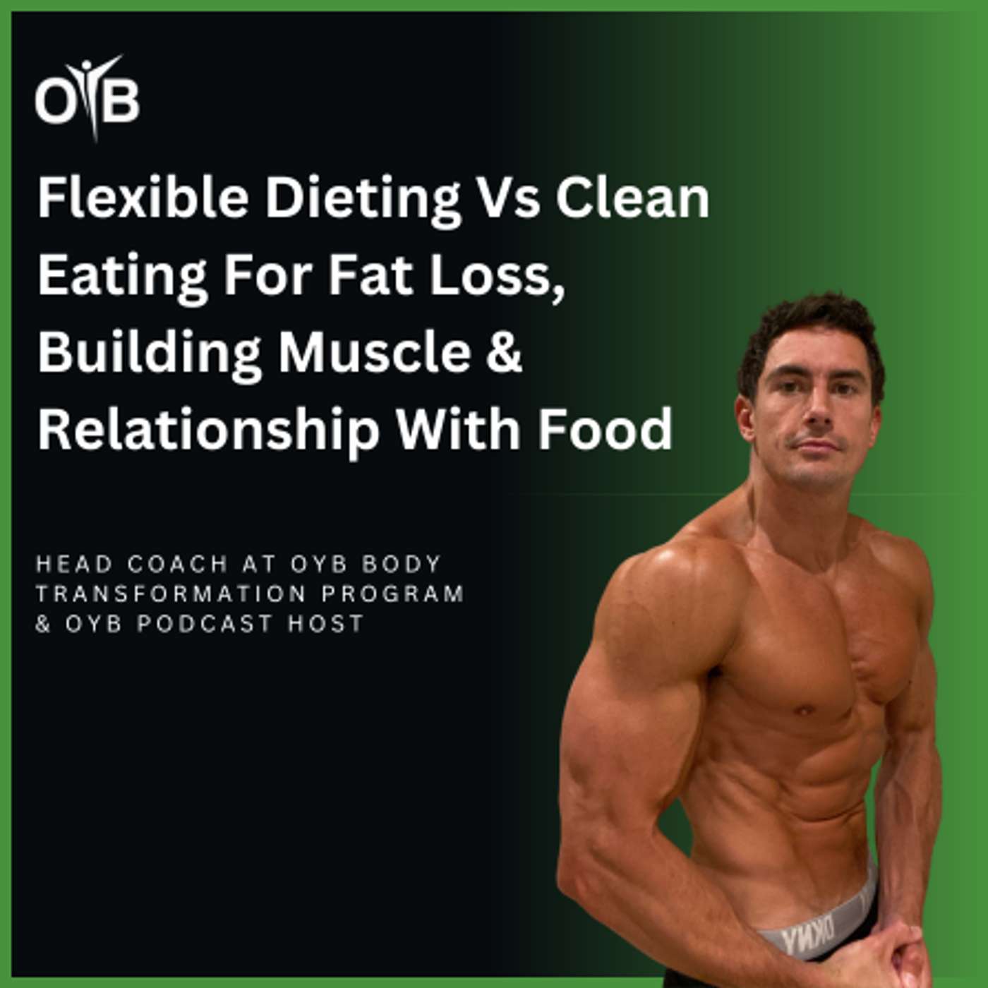 Flexible Dieting Vs Clean Eating For Fat Loss, Building Muscle & Relationship With Food