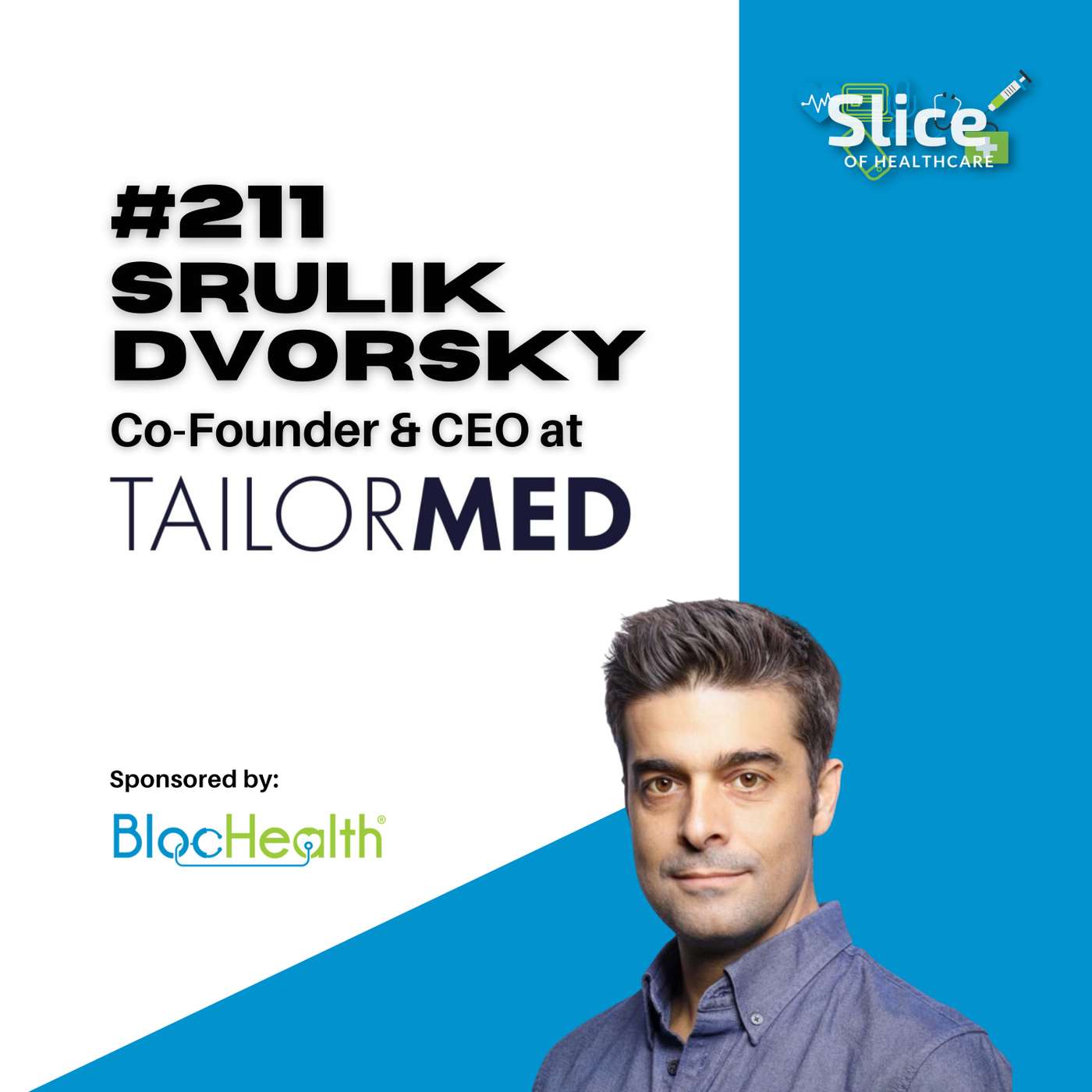 #211 - Srulik Dvorsky, Co-Founder & CEO at TailorMed