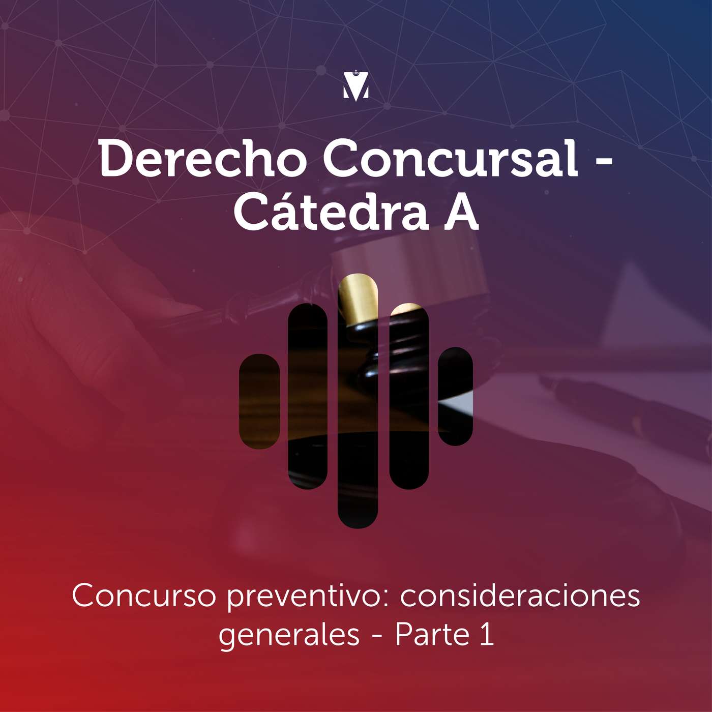 1 - DERECHO CONCURSAL - CÁTEDRA A: Concurso preventivo: consideraciones generales - Parte 1 episode artwork