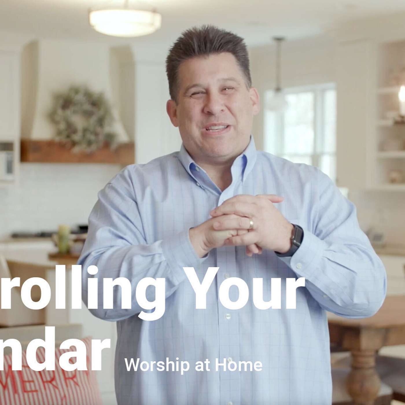 Controlling Your Calendar | Worship at Home episode artwork