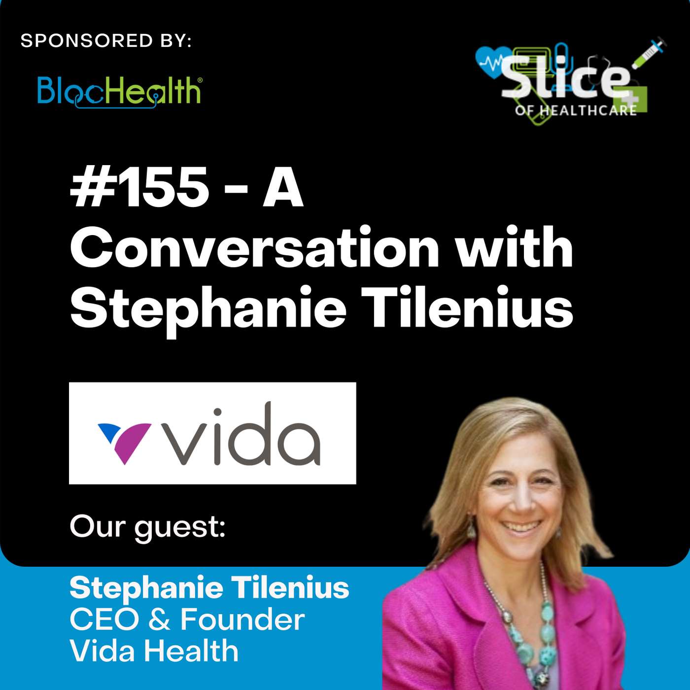 #155 - Stephanie Tilenius, CEO & Founder at Vida Health