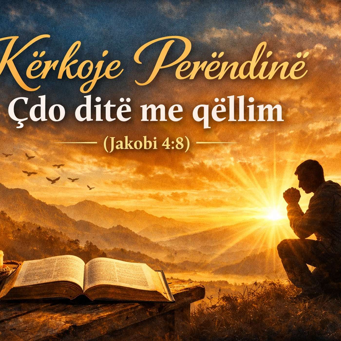 KERKONI PERENDINE CDO DITE ME QELLIM Jakobi 4:8 episode artwork