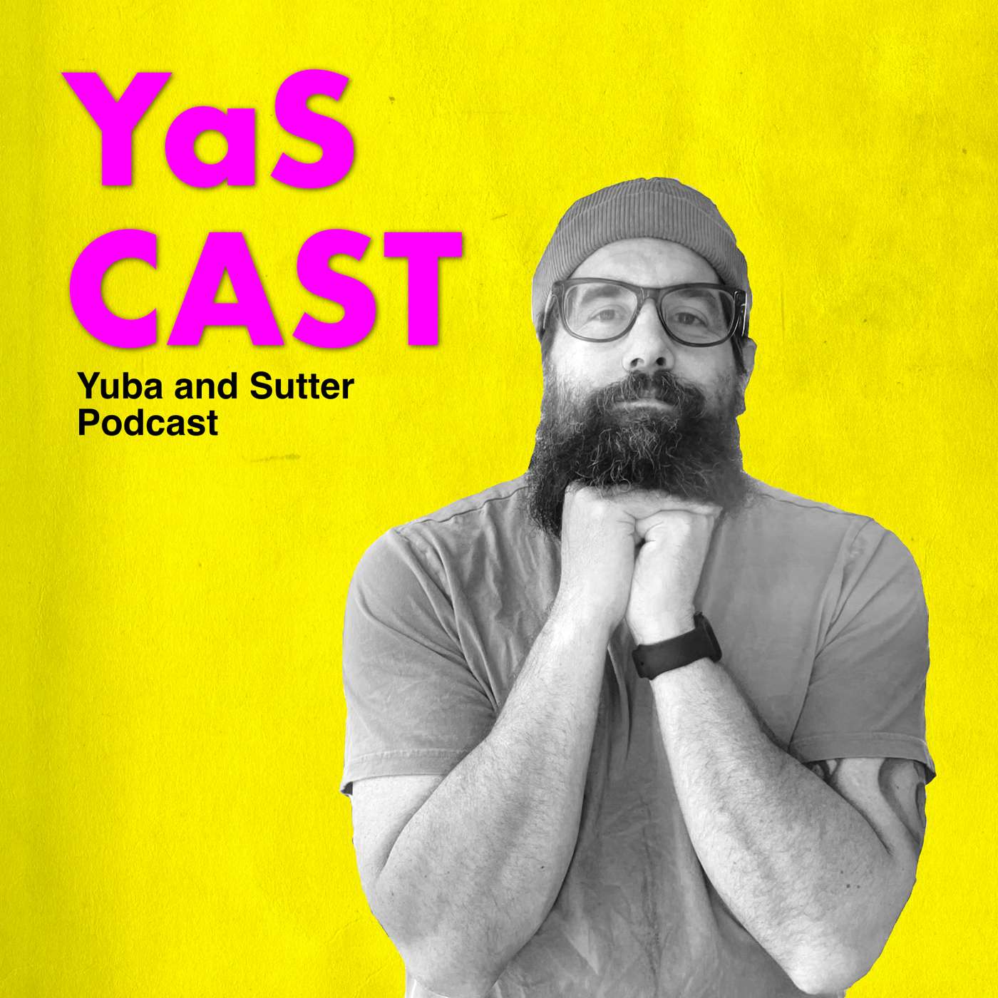 The YaS Cast: Yuba and Sutter Podcast