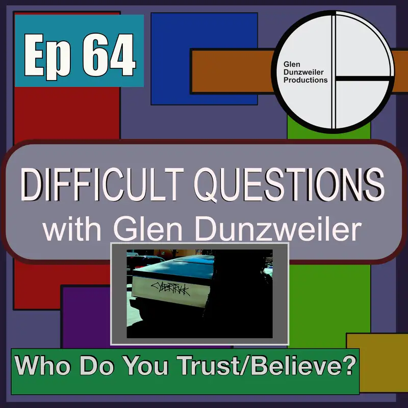 Difficult Questions: Who Do You Trust/Believe?