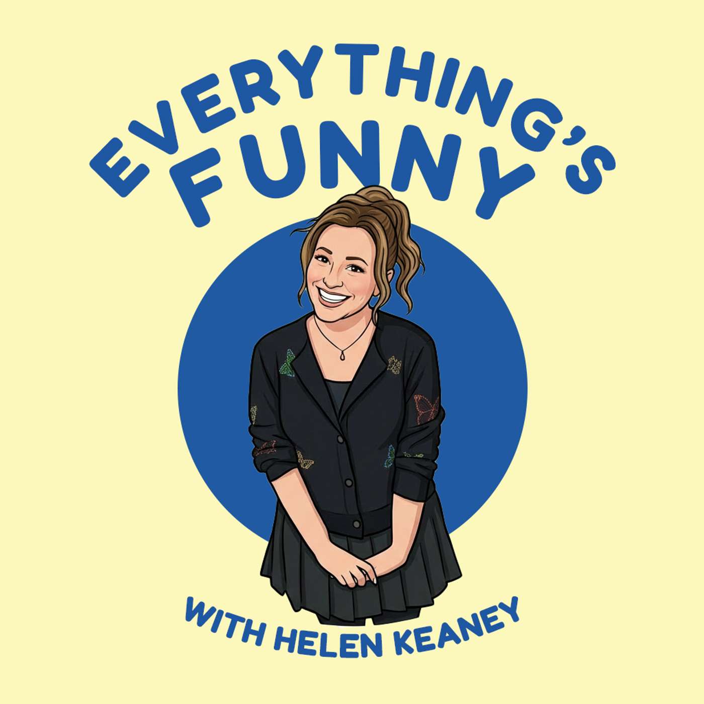 Everything's Funny With Helen Keaney podcast artwork