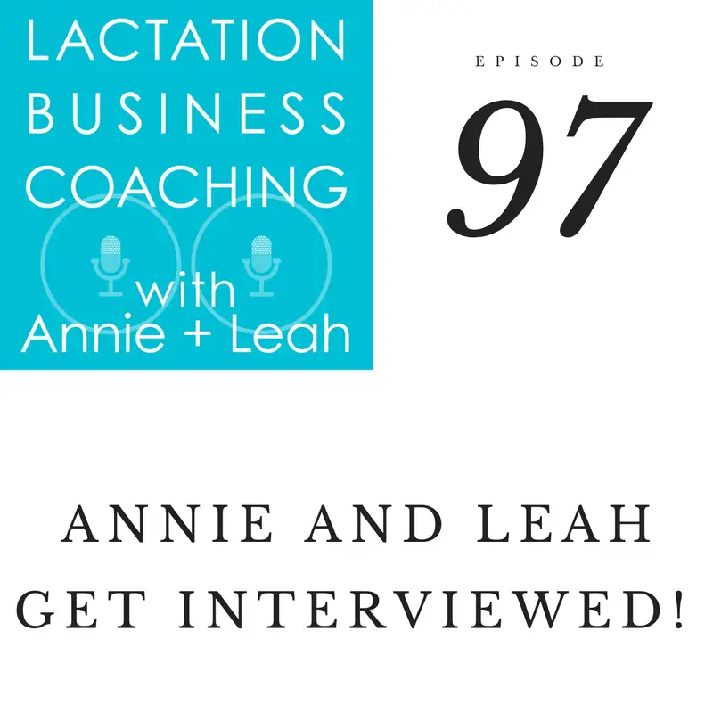 97 | Annie and Leah get Interviewed!