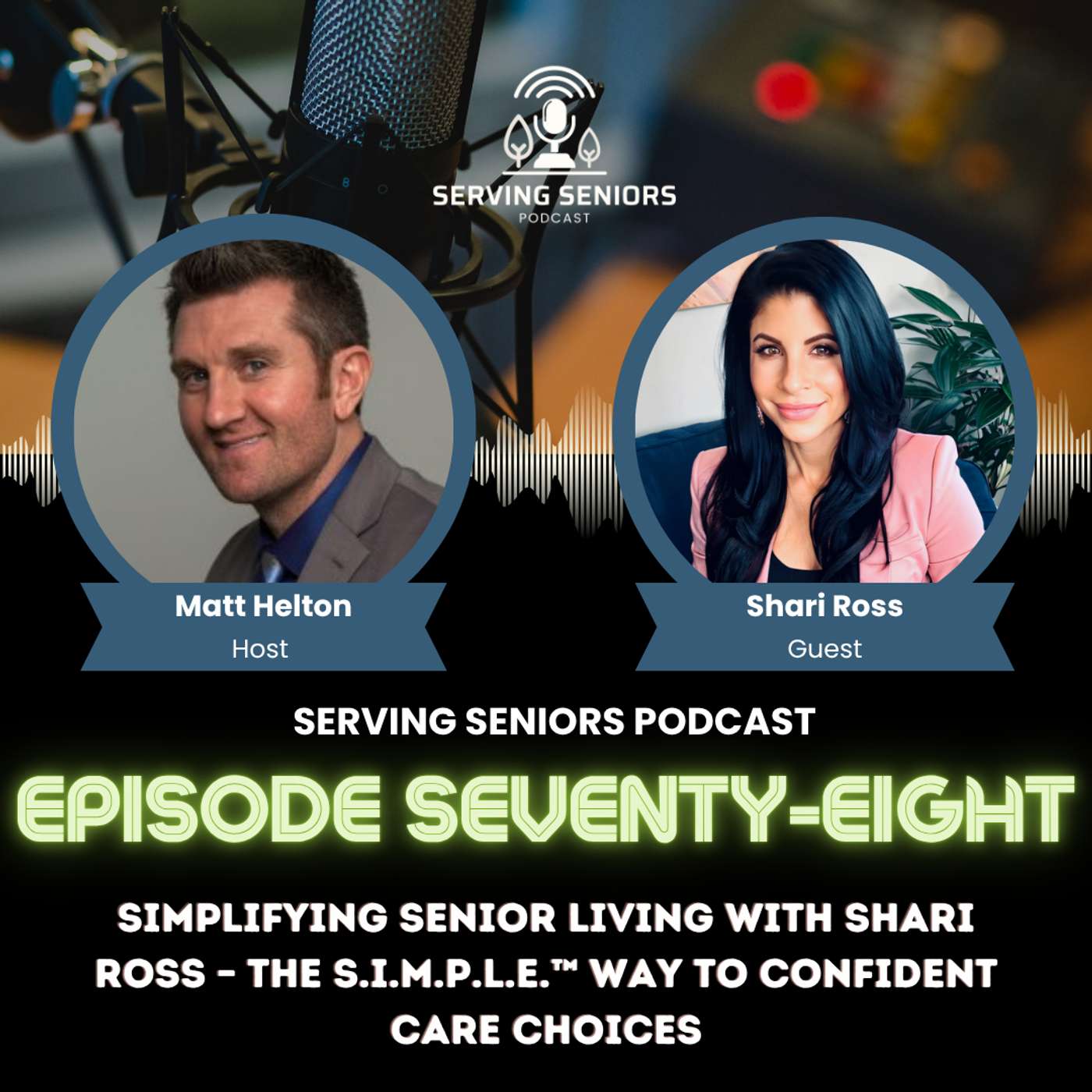 Episode 78: Simplifying Senior Living with Shari Ross – The S.I.M.P.L.E.™ Way to Confident Care Choices Episode 78: Simplifying Senior Living with Shari Ross – The S.I.M.P.L.E.™ Way to Confident Care Choices
