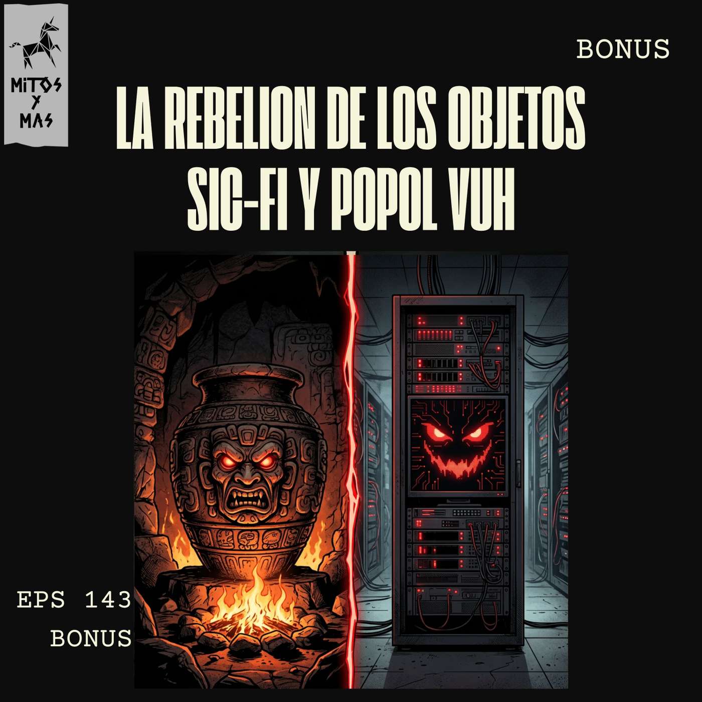 [EP143 · BONUS] La Rebelión de los Objetos | Mitología Pop