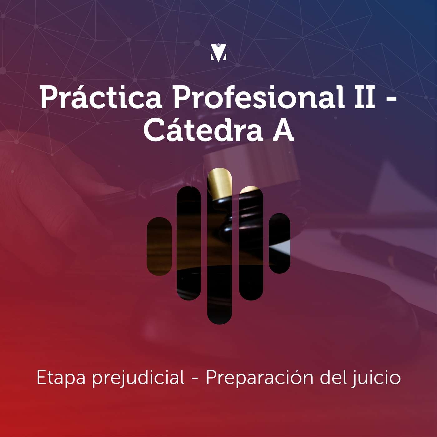 1 - PRÁCTICA PROFESIONAL II - CÁTEDRA A: Etapa prejudicial - Preparación del juicio episode artwork