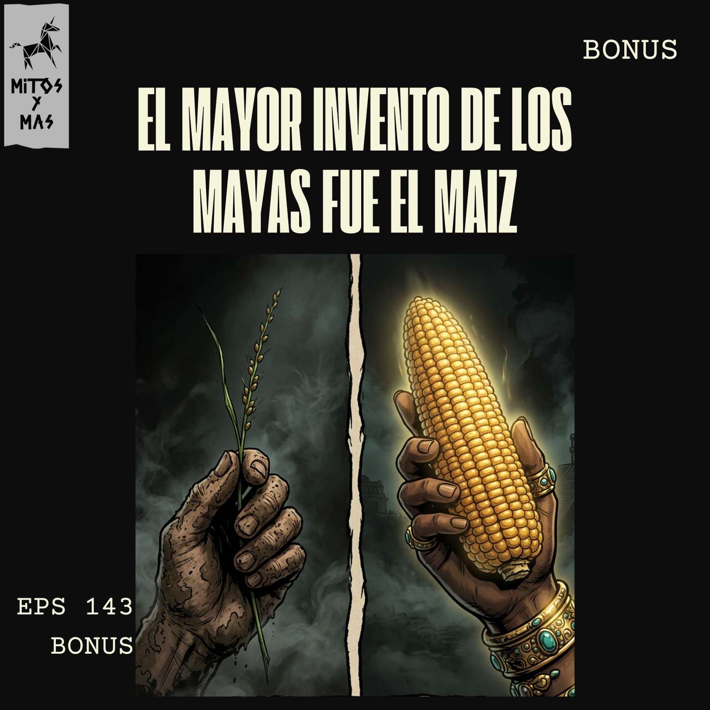 [EP143 · BONUS] El mayor logro tecnológico de los mayas no fue una pirámide (Fue el maíz)