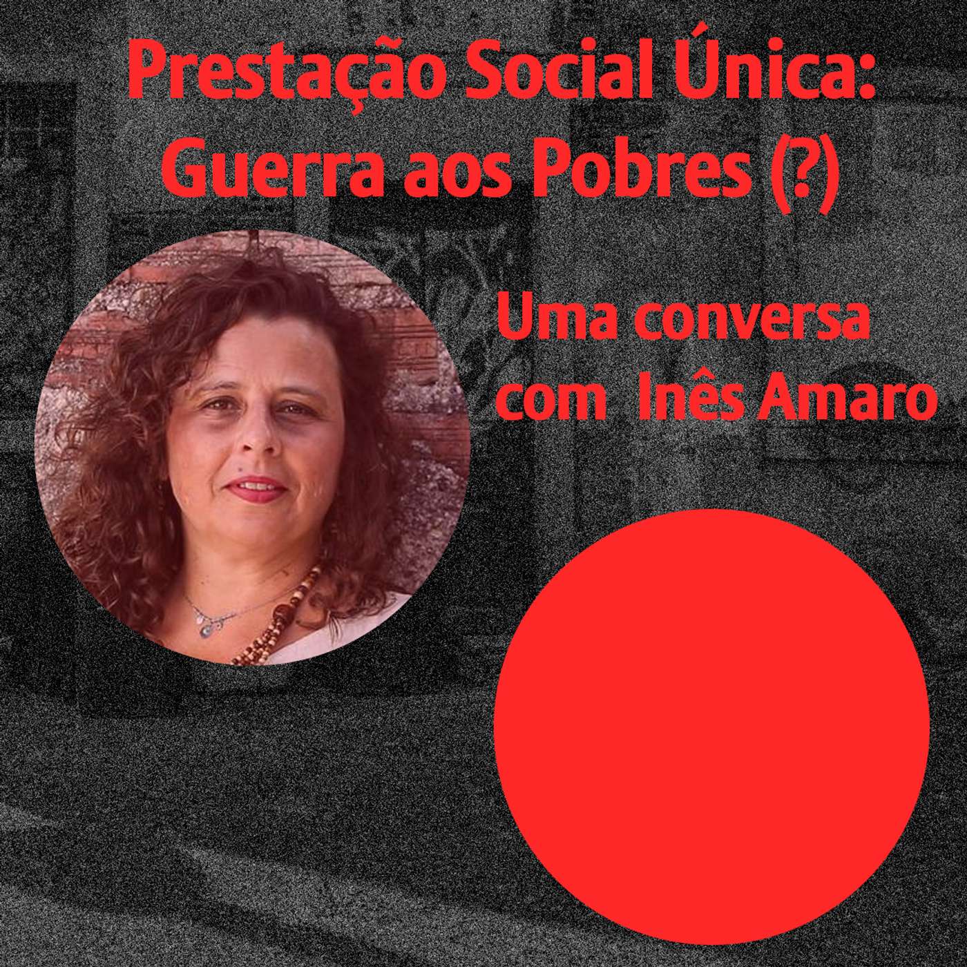 A Prestação Social Única é uma guerra aos pobres ou à pobreza? episode artwork