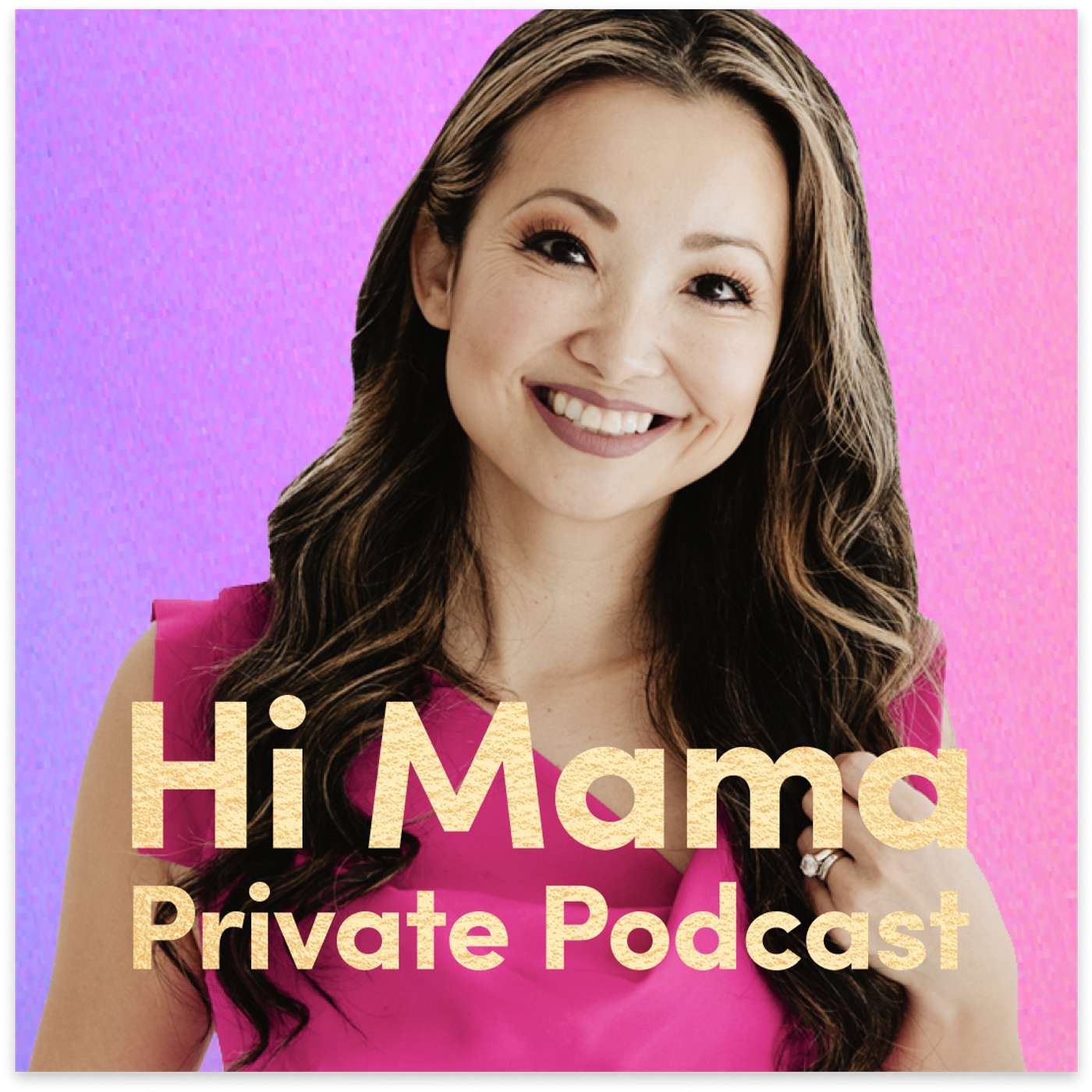 Hi Mama (Private Podcast) - 2026 July