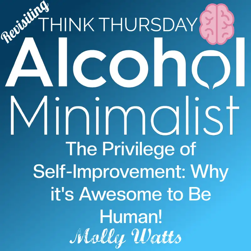 Revisiting-Think Thursday: The Privilege of Self-Improvement-Why It's Awesome to be Human! 