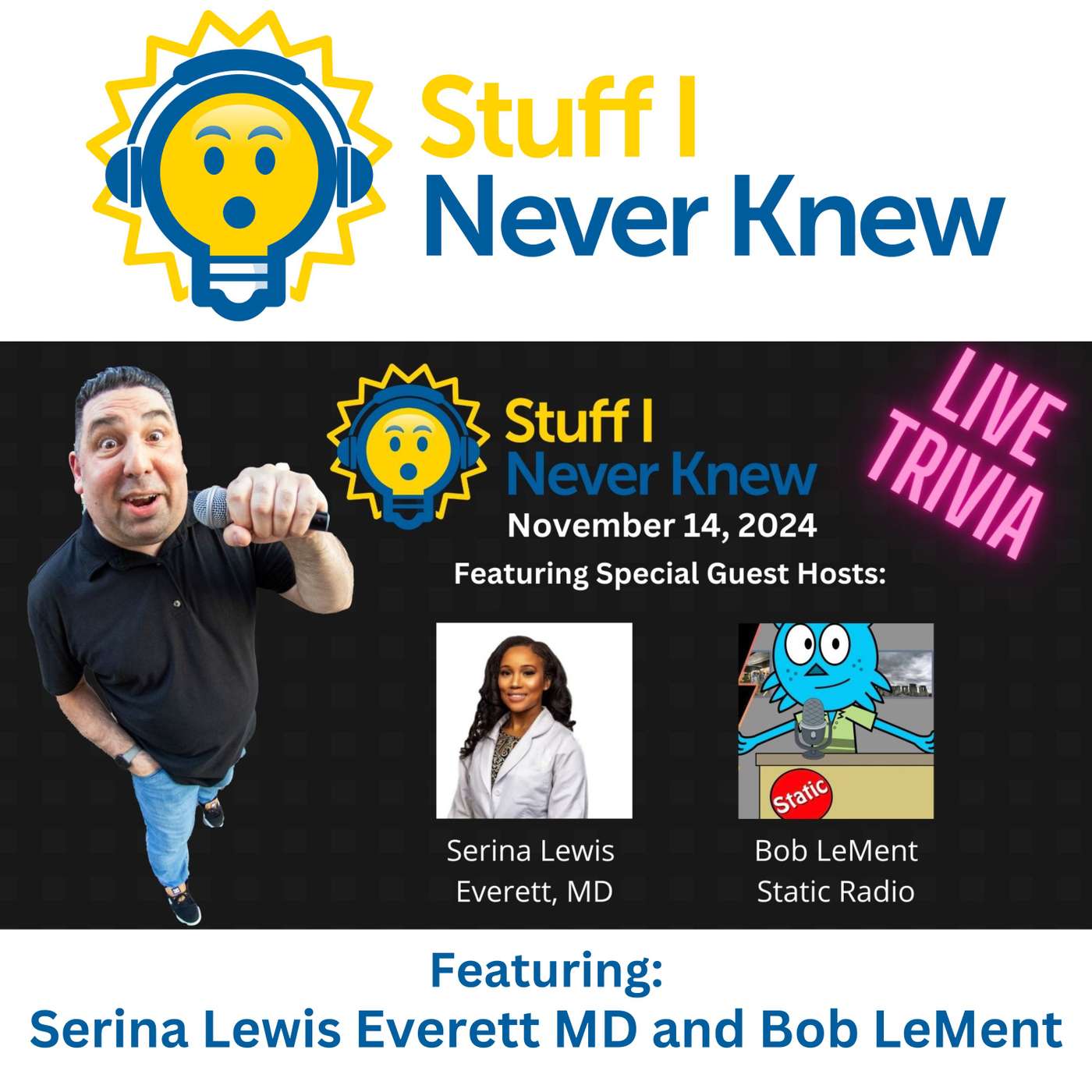 LIVE TRIVIA! Featuring Serina Lewis Everett, MD. and Bob LeMent LIVE TRIVIA! Featuring Serina Lewis Everett, MD. and Bob LeMent