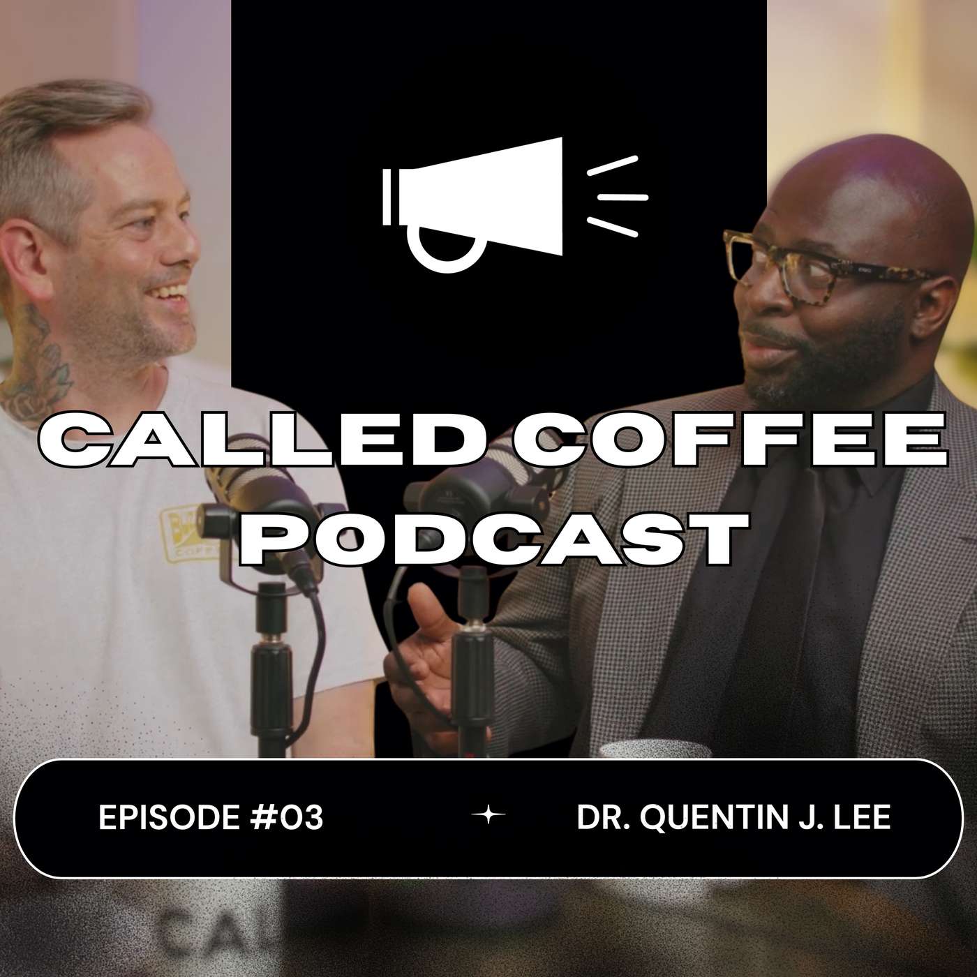 CalledCoffeePodcast | Ep. 3 | Dr. Quentin J. Lee episode artwork