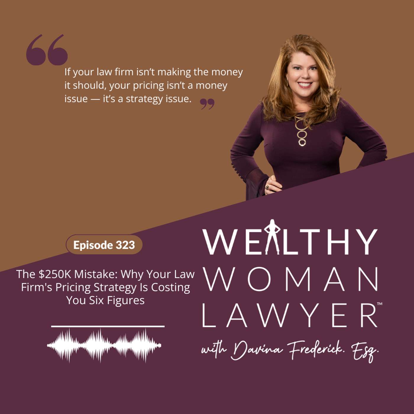 Episode 323 | The $250K Mistake: Why Your Law Firm's Pricing Strategy Is Costing You Six Figures