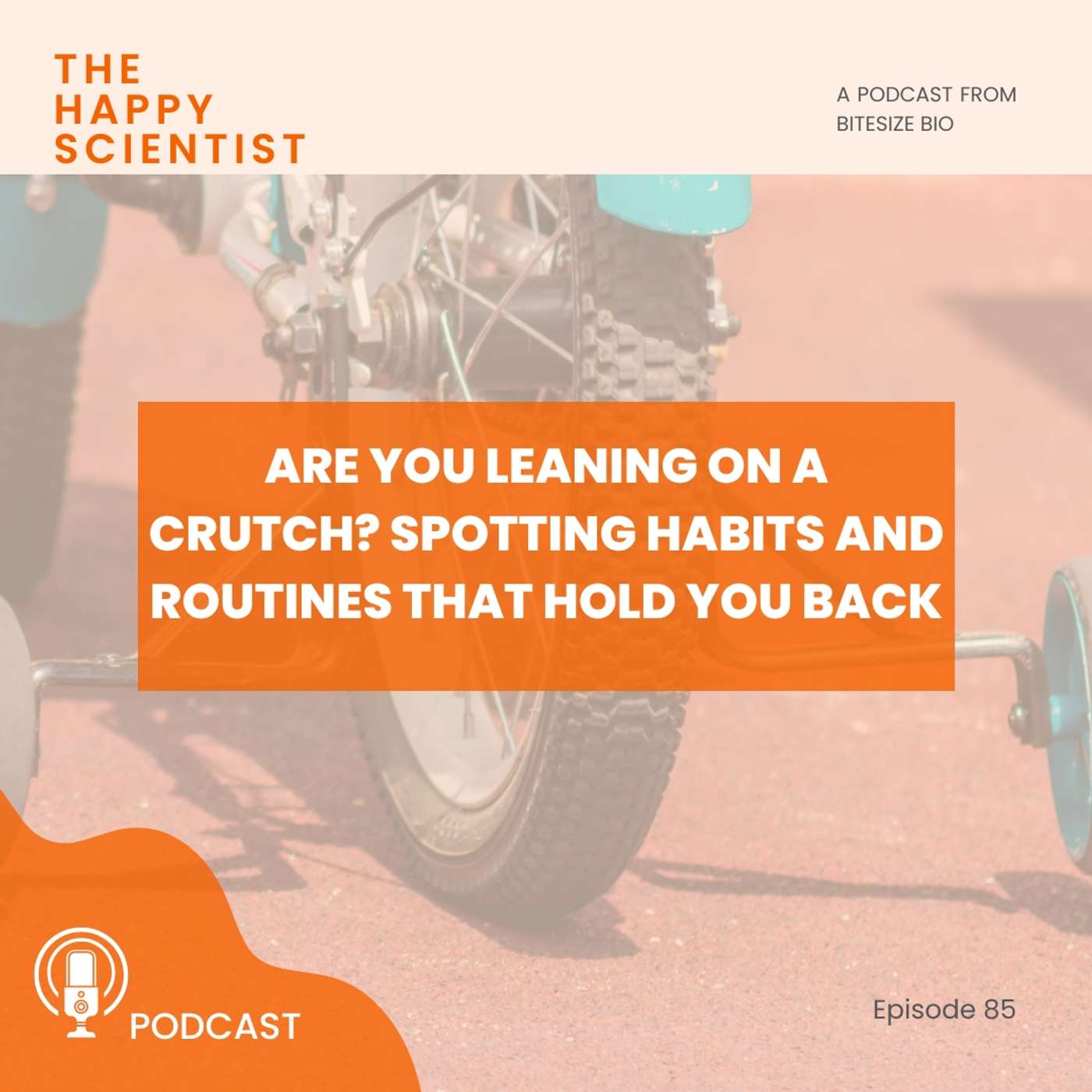 Are You Leaning On a Crutch? Spotting Habits and Routines That Hold You Back Are You Leaning On a Crutch? Spotting Habits and Routines That Hold You Back