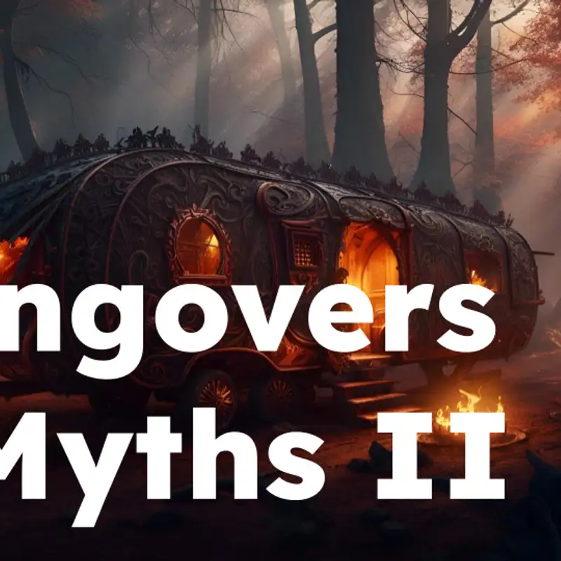 Hangovers & Myths II