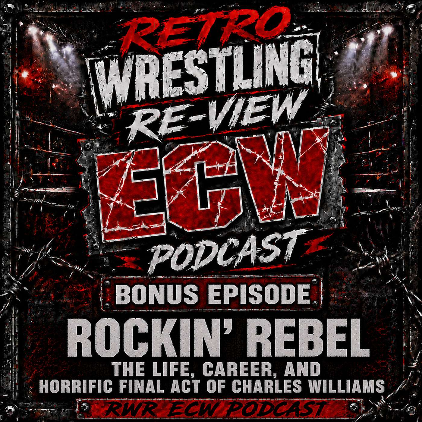 RWR ECW Podcast (Bonus Episode) Rockin’ Rebel: The Life, Career, & Horrific Final Act of Charles Williams episode artwork