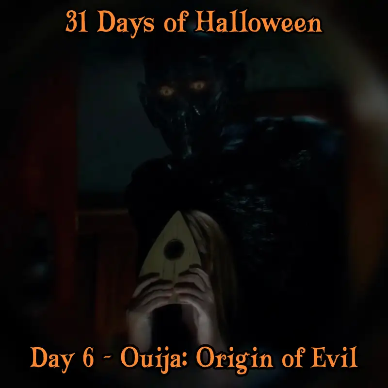 Legion Podcasts 31 Days of Halloween: Day 6 – Ouija: Origin of Evil