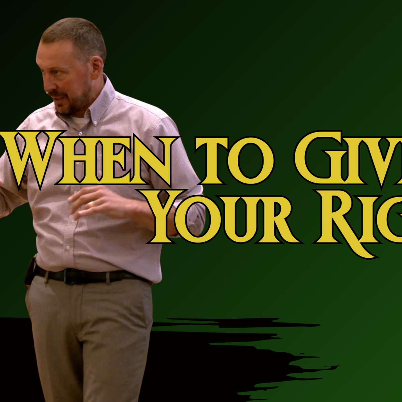 When to Give Up Your Rights (Sneaky Lies 6 - Pastor Tim)